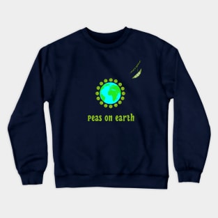 Peas on earth Crewneck Sweatshirt